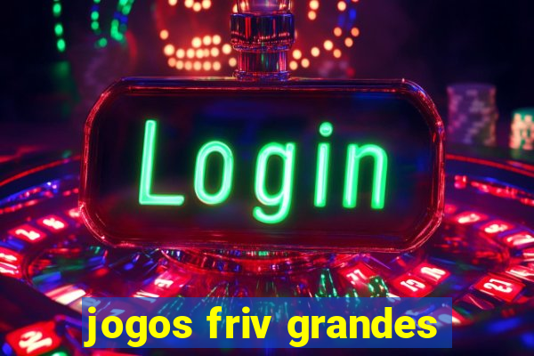 jogos friv grandes